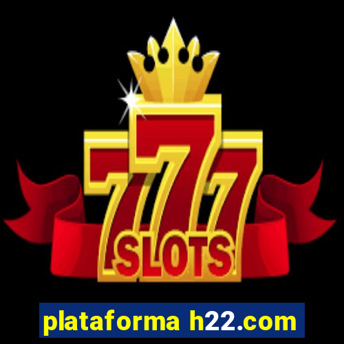 plataforma h22.com